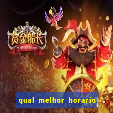 qual melhor horario para ganhar dinheiro no fortune tiger